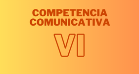 302 -Competencia Comunicativa VI