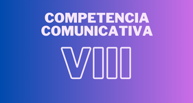 402 - Competencia Comunicativa VIII